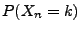 $\displaystyle P(X_n=k)$