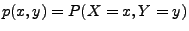 $\displaystyle p(x,y)=P(X=x,Y=y)$