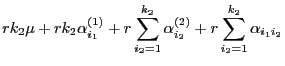 $\displaystyle r k_2\mu+rk_2 \alpha^{(1)}_{i_1} +r
\sum\limits_{i_2=1}^{k_2}\alpha^{(2)}_{i_2} +r
\sum\limits_{i_2=1}^{k_2}\alpha_{i_1i_2}$