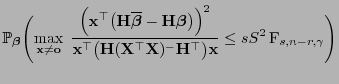 $\displaystyle \mathbb{P}_{\boldsymbol{\beta}}\Biggl(\max\limits_{{\mathbf{x}}\n...
...})^-{\mathbf{H}}^\top\bigr){\mathbf{x}}}\le
sS^2 {\rm F}_{s,n-r,\gamma}\Biggr)$