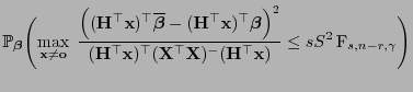 $\displaystyle \mathbb{P}_{\boldsymbol{\beta}}\Biggl(\max\limits_{{\mathbf{x}}\n...
...f{X}})^-({\mathbf{H}}^\top{\mathbf{x}})}\le
sS^2 {\rm F}_{s,n-r,\gamma}\Biggr)$
