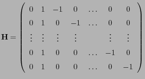 $\displaystyle {\mathbf{H}}=\left(\begin{array}{ccccccc} 0 & 1 & -1 & 0 & \ldots...
... 0 & 0 & \ldots & -1 & 0   0 & 1 & 0 & 0 & \ldots & 0 & -1 \end{array}\right)$