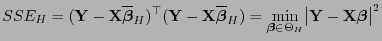 % latex2html id marker 46970
$\displaystyle SSE_H =
({\mathbf{Y}}-{\mathbf{X}}\o...
...in\Theta_H}\bigl\vert{\mathbf{Y}}-{\mathbf{X}}{\boldsymbol{\beta}}\bigr\vert^2
$