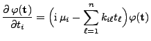 $\displaystyle \frac{\partial  \varphi({\mathbf{t}})}{\partial t_i}= \Bigl({\rm i}  \mu_i-\sum\limits_{\ell=1}^n k_{i\ell} t_\ell\Bigr) \varphi({\mathbf{t}})$