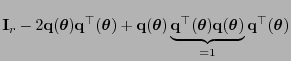 $\displaystyle {\mathbf{I}}_r-2{\mathbf{q}}({\boldsymbol{\theta}}){\mathbf{q}}^\...
...mathbf{q}}({\boldsymbol{\theta}})}_{=1}{\mathbf{q}}^\top({\boldsymbol{\theta}})$