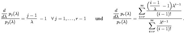 $\displaystyle \frac{\displaystyle \frac{d}{d\lambda}\;
p_j(\lambda)}{p_j(\lambd...
...-1)!}}{\displaystyle
\sum\limits_{i=r}^\infty\frac{\lambda^{i-1}}{(i-1)!}}
 .
$