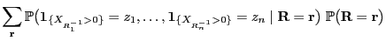 $\displaystyle \sum\limits_{{\mathbf{r}}} \mathbb{P}\bigl({\bf 1}_{\{X_{R^{-1}_1...
...\mathbf{R}}={\mathbf{r}}\bigr)\;\mathbb{P}\bigl({\mathbf{R}}={\mathbf{r}}\bigr)$