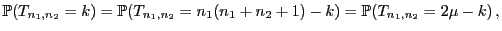 $\displaystyle \mathbb{P}(T_{n_1,n_2}=k)=\mathbb{P}(T_{n_1,n_2}=n_1(n_1+n_2+1)-k)=\mathbb{P}(T_{n_1,n_2}=2\mu-k) ,$