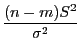 $\displaystyle \frac{(n-m)S^2}{\sigma^2}$