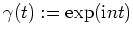 $ \mbox{$\gamma(t):=\exp(\text{i}nt)$}$