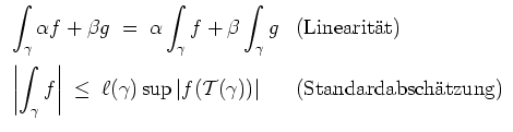 $ \mbox{$\displaystyle
\begin{array}{ll}
\displaystyle\int_\gamma \alpha f+\bet...
...t f(\mathcal{T}(\gamma))\vert & \text{(Standardabsch\uml atzung)}
\end{array}$}$