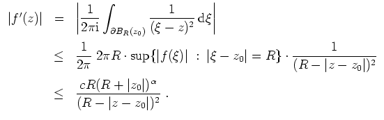 $ \mbox{$\displaystyle
\begin{array}{rcl}
\vert f'(z)\vert
&=& \left\vert\dfrac...
...& \dfrac{cR (R+\vert z_0\vert)^\alpha}{(R-\vert z-z_0\vert)^2}\;.
\end{array}$}$