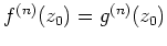 $ \mbox{$f^{(n)}(z_0)=g^{(n)}(z_0)$}$