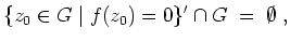$ \mbox{$\displaystyle
\{z_0\in G\;\vert\; f(z_0)=0\}'\cap G \;=\; \emptyset\;,
$}$