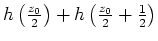 $ \mbox{$h\left(\frac{z_0}{2}\right)+h\left(\frac{z_0}{2}+\frac{1}{2}\right)$}$