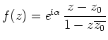 $ \mbox{$f(z)=e^{\text{i}\alpha}\,\dfrac{z-z_0}{1-z\overline{z_0}}$}$