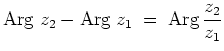 $ \mbox{$\displaystyle
\text{Arg }z_2-\text{Arg }z_1 \;=\; \text{Arg}\,\frac{z_2}{z_1}
$}$