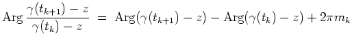 $ \mbox{$\displaystyle
\text{Arg}\,\dfrac{\gamma(t_{k+1})-z}{\gamma(t_k)-z}\;=\;\text{Arg}(\gamma(t_{k+1})-z)-\text{Arg}(\gamma(t_k)-z)+ 2\pi m_k
$}$