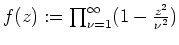 $ \mbox{$f(z):=\prod_{\nu=1}^\infty(1-\frac{z^2}{\nu^2})$}$
