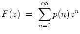 $ \mbox{$\displaystyle
F(z) \;=\; \sum_{n=0}^\infty p(n) z^n
$}$