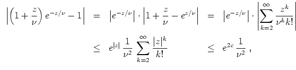 $ \mbox{$\displaystyle
\begin{array}{rclcl}
\left\vert\left(1+\dfrac{z}{\nu}\ri...
...infty \frac{\vert z\vert^k}{k!}
&\le& e^{2c}\,\dfrac{1}{\nu^2}\;,
\end{array}$}$
