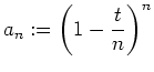 $ \mbox{$a_n:=\left(1-\dfrac{t}{n}\right)^n$}$