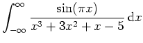 $ \mbox{$\displaystyle\int_{-\infty}^\infty \frac{\sin(\pi x)}{x^3+3x^2+x-5}\,\text{d}x$}$