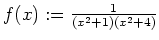 $ \mbox{$f(x):=\frac{1}{(x^2+1)(x^2+4)}$}$