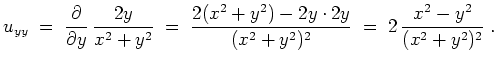 $ \mbox{$\displaystyle
u_{yy}
\;=\; \frac{\partial}{\partial y}\,\frac{2y}{x^2...
...{2(x^2+y^2)-2y\cdot 2y}{(x^2+y^2)^2}
\;=\; 2\,\frac{x^2-y^2}{(x^2+y^2)^2}\;.
$}$