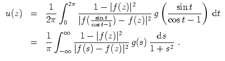 $ \mbox{$\displaystyle
\begin{array}{rcl}
u(z)
&=& \dfrac{1}{2\pi}\displaystyl...
...rt^2}{\vert f(s)-f(z)\vert^2}\, g(s)\,\dfrac{\text{d}s}{1+s^2}\;.
\end{array}$}$