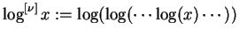 $ \mbox{$\log^{[\nu]} x := \log(\log(\cdots \log(x)\cdots))$}$