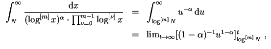 $ \mbox{$\displaystyle
\begin{array}{rcl}
\displaystyle\int _N^\infty\frac{{\mb...
...o\infty} [(1-\alpha)^{-1} u^{1-\alpha}]_{\log^{[m]} N}^t\; , \\
\end{array}$}$