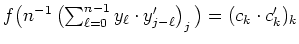 $ \mbox{$f\big(n^{-1} \left(\sum_{\ell = 0}^{n - 1} y_\ell \cdot y'_{j - \ell}\right)_j \big)
= (c_k\cdot c'_k)_k$}$