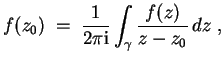 $ \mbox{$\displaystyle
f(z_0)\; =\; \frac{1}{2\pi \mathrm{i}}\int_\gamma \frac{f(z)}{z-z_0}\, dz\; ,
$}$
