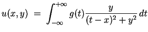 $ \mbox{$\displaystyle
u(x,y) \; =\; \int_{-\infty}^{+\infty} g(t)\frac{y}{(t - x)^2 + y^2}\, dt
$}$