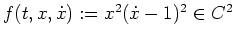 $ \mbox{$f(t,x,\dot x):=x^2(\dot x-1)^2 \in C^2$}$