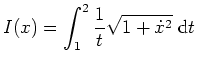 $ \mbox{$I(x)=\displaystyle\int_1^2 \frac{1}{t}\sqrt{1+\dot x^2}\;\text{d}t\,$}$