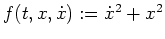 $ \mbox{$f(t,x,\dot x):=\dot x^2+x^2$}$