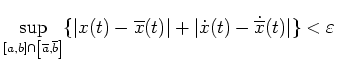 $ \mbox{$\sup\limits_{[a,b] \cap \left[\overline a,\overline b\right]} \{ \vert ...
...rline x(t)\vert + \vert\dot x(t) - \dot{\overline x}(t)\vert \} < \varepsilon$}$