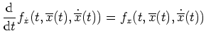 $ \mbox{$\displaystyle
\frac{\text{d}}{\text{d}t} f_{\dot x}(t,\overline x(t), \dot{\overline x}(t)) = f_x(t,\overline x(t), \dot{\overline x}(t))
$}$
