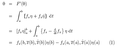 $ \mbox{$\displaystyle
\begin{array}{rcl}
0 & = & F'(0)\vspace{3mm}\\
&...
...ine x(a), \dot{\overline x}(a)) \eta(a)
\quad\quad (\dag )
\end{array}
$}$