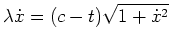 $ \mbox{$\displaystyle
\lambda\dot x=(c-t)\sqrt{1+\dot x^2}
$}$