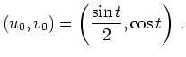 $ \mbox{$\displaystyle
(u_0,v_0) = \left(\frac{\sin t}{2}, \cos t\right)\,.
$}$