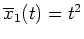 $ \mbox{$\overline x_1(t) = t^2$}$