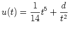$ \mbox{$\displaystyle
u(t)=\frac{1}{14}t^5 + \frac{d}{t^2}
$}$