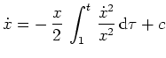 $ \mbox{$\displaystyle
\dot x = - \, \frac x 2 \, \int_1^t \, \frac{\dot x^2}{x^2} \, \text{d}\tau + c
$}$