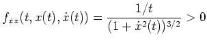 $ \mbox{$\displaystyle
f_{\dot x \dot x}(t,x(t),\dot x(t)) = \frac{1/t}{(1+\dot x^2(t))^{3/2}} > 0
$}$