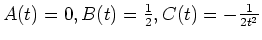 $ \mbox{$A(t)=0, B(t)=\frac 1 2, C(t)=-\frac{1}{2t^2}$}$