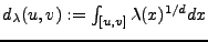 $ d_\lambda(u,v):=\int_{[u,v]}\lambda(x)^{1/d} d x$