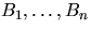 $B_1,\ldots,B_n$